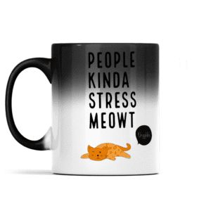 11oz Colour Changing Mug People Kinda Stress Meowt