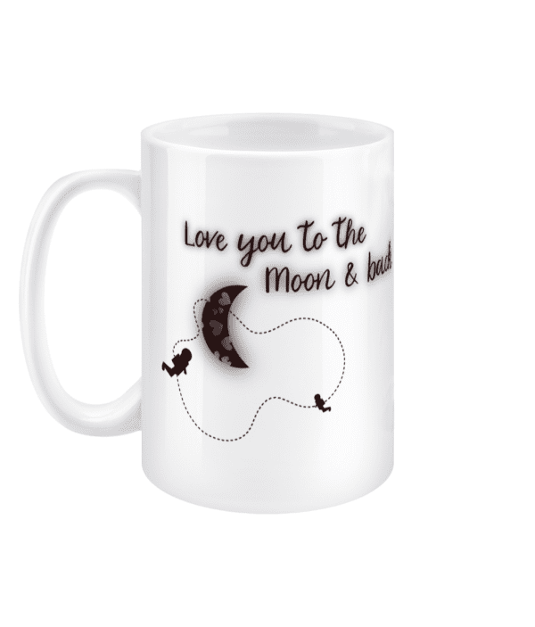 15oz Mug Love You To The Moon and Back