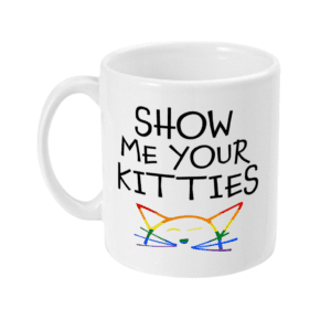 11oz Mug Pride Special Show Me Your Kitties