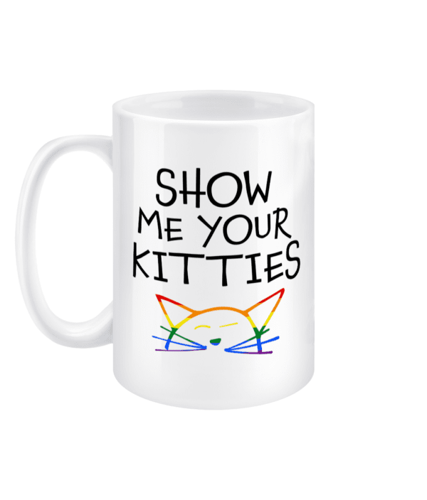 15oz Mug Pride Special Show Me Your Kitties