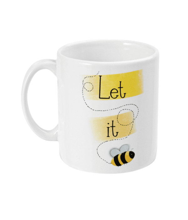 11oz Mug Let It Bee