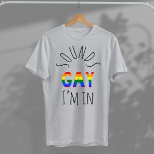 Pride Special Gay I'm In T-Shirt