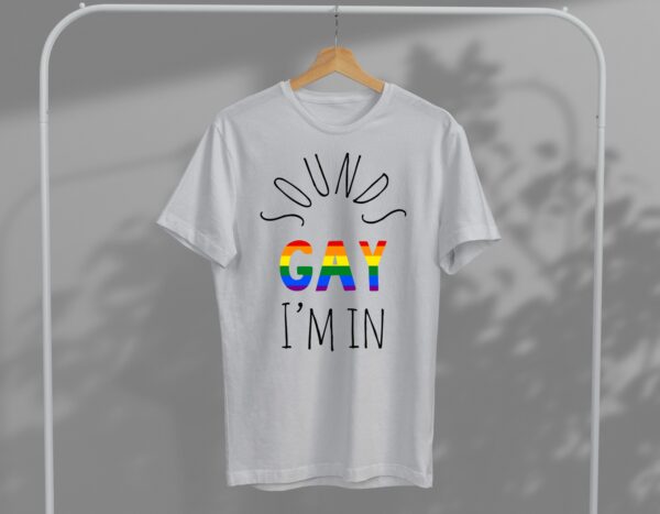 Pride Special Gay I'm In T-Shirt